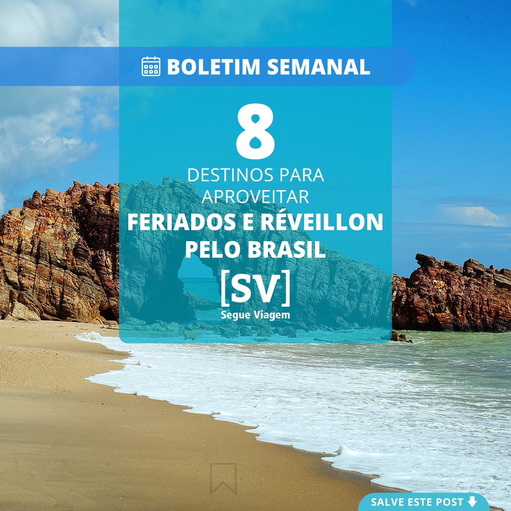 destinos para aproveitar feriados e Réveillon pelo Brasil Segue Viagem